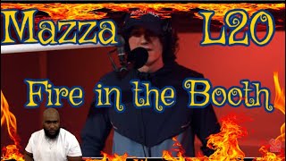 Mazza L20  Fire in the Booth  REACTION [upl. by Angela705]