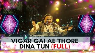 Vigar Gai Ae Thore Dina Tu nusrat fateh ali khan new remix [upl. by Diandre]