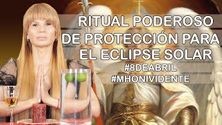 Ritual Poderoso Para Protección del EcpliseSolar 8deAbril Mhonividente [upl. by Ativad]