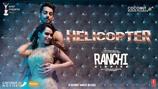 Ranchi Diaries Helicopter Video Song  Soundarya Sharma  Himansh Kohli  Tony Kakkar Neha Kakkar [upl. by Gnilrad96]