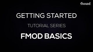 Getting Started in FMOD  Episode 1  FMOD Basics [upl. by Lemmuela]