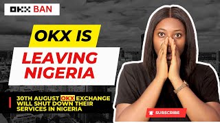 Why Okx Is Shutting Down Their Service In Nigeria Okx Banned In Nigeria  Okx Is Leaving Nigeria [upl. by Leicam]