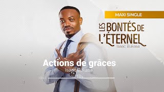 Isaac Bukasa  Actions de grâces Paroles [upl. by Rehctelf]