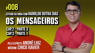 008  OS MENSAGEIROS  estudo com Haroldo Dutra Dias [upl. by Finzer765]