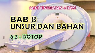 SAINS TINGKATAN 4 KSSM I BAB 8 I 83 ISOTOP [upl. by Ynner]