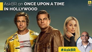 AskBR On Once Upon A Time In Hollywood By Baradwaj Rangan  Leonardo DiCaprio  Brad Pitt [upl. by Eyaj606]