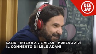 Lazio – Inter 0 a 2 e Milan – Monza 3 a 0 il commento di Adani alla 16ª giornata di Serie A [upl. by Clarise]