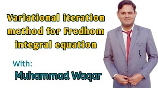 Solve Nonlinear Volterra integral equations by using Variational Iteration Method حل فولتير غير خطية [upl. by Sussman974]