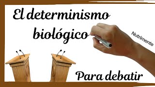 Determinismo biológico DEBATE [upl. by Riamu]