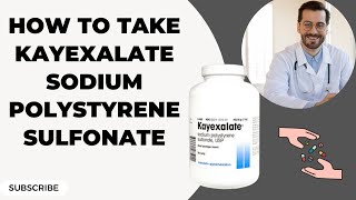 How to take Kayexalate Sodium Polystyrene Sulfonate [upl. by Naoj]