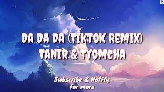 Da Da Da Tiktok Remix English Lyric Translation  Tanir amp Tyomcha Mikis Remix [upl. by Aschim]