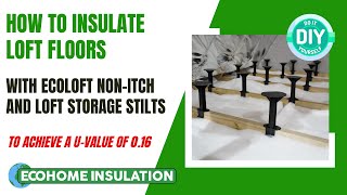 HowTo Insulate Loft Floors With EcoLoft NonItch and Storage Stilts [upl. by Rech]