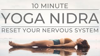 Ten Minute Yoga Nidra  Reset Your Nervous System [upl. by Yzmar41]