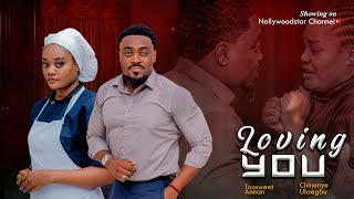 LOVING YOU New Movie Toosweet Annan Chinenye Ulaegbu Lydia Achebe 2024 Nollywood Romantic Movie [upl. by Acire760]