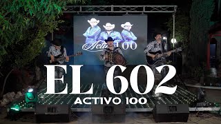 El 602  Activo 100 En Vivo 2023 [upl. by Pike]