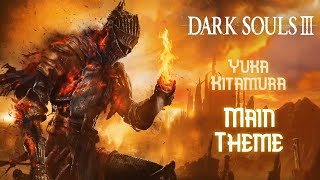 Dark Souls 3 Extended Main Theme LOOPED MUSIC [upl. by Regnig851]