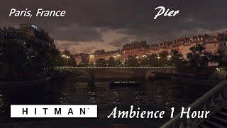 Hitman  Paris France  L1 Ext  Pier  Ambience  1 Hour [upl. by Riddle135]