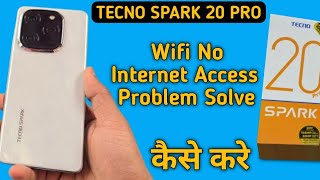 Wi Fi connected but no internet access tecno Spark 20 Pro Wi Fi connect hone per bhi internet nahin [upl. by Gavini]