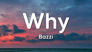 Bazzi  Why Lyrics [upl. by Karie]