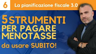 5 Strumenti da Utilizzare SUBITO per Pagare MENO TASSE [upl. by Adnirak]