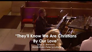 Theyll Know We Are Christians By Our Love [upl. by Jaquith902]