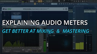 Everything You Need to Know About Audio Meters Stereo Image Loudness [upl. by Lindell]