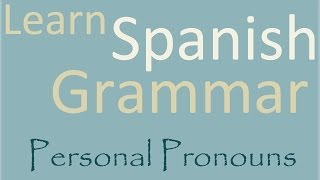 Learn Spanish Aprende Inglés Personal Pronouns  Pronombres Personales [upl. by Lacim777]