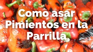 Como ASAR PIMIENTOS en la PARRILLA [upl. by Akcirre811]