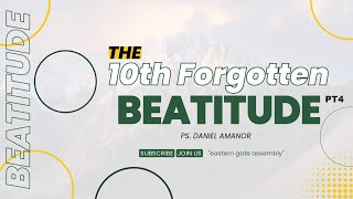 THE 10TH FORGOTTEN BEATITUDE CONT  BY PS DANIEL AMANOR  9TH JUNE 2024 [upl. by Ettelloc]