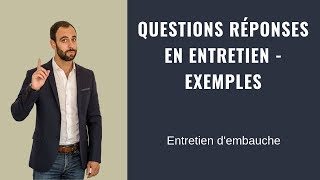 QUESTIONS RÉPONSES EN ENTRETIEN  EXEMPLES [upl. by Madden]