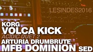 KORG VOLCA KICK  MFB DOMINION SED  ARTURIA DRUM BRUTE 2 [upl. by Leeanne305]