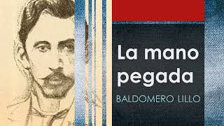 La mano pegada Sub Terra  Baldomero Lillo  Audiolibro  Audiobook [upl. by Nueovas]