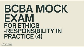 BCBA exam BACB ethics code Section 2 Responsibility in Practice4 w Mock exam [upl. by Lisa]