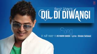 HO NAHI SAKDA FULL SONG Audio  DIL DI DIWANGI  LATEST PUNJABI SONG [upl. by Normie]