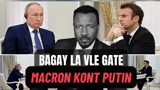 PUTIN BAY GWO REPONS A MACRON  KOMAN EKONOMI RISSI YE APRE GE YA  ESKE YO VLE ATAKE VRE  ABNER G [upl. by Bacchus]