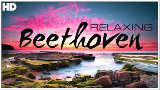 The Best Relaxing Classical Music Ever By Beethoven  Relaxation Meditation Focus Reading [upl. by Jaimie688]