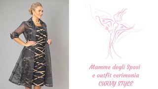 MAMME DEGLI SPOSI E OUTFIT CERIMONIA CURVY STYLE [upl. by Leumel]