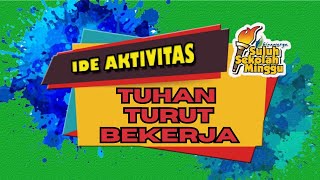 IDE AKTIVITAS ANAK 252  TUHAN TURUT BEKERJA [upl. by Osbourn]