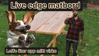 Bygger Ett Matbord  MÃ¶belsnickeri  Live Edge [upl. by Notsehc]