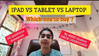 Which one to Buy  An Ipad or a Tablet or Laptop mbbs1styear mbbs [upl. by Oderfla]