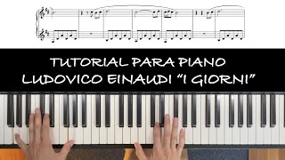 Cómo tocar quotI Giorniquot Ludovico Einaudi  Tutorial para piano [upl. by Repsaj439]