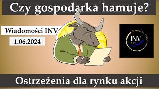 106 Wiadomości INV Czy gospodarka hamuje Ostrzeżenia dla rynku akcji [upl. by Annairdna]