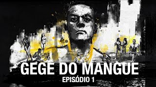 Gegê do Mangue  PCC 1533 A MAIOR FACÇÃO DO BRASIL DOCUMENTÁRIO 2021  Ep01 [upl. by Eeuqram]