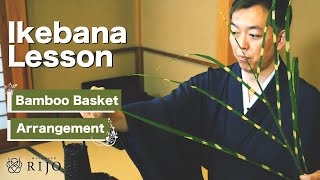 Ikebana Lesson  How To Arrange Flowers In A Bamboo Basket [upl. by Ilene]