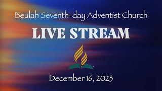 Come Before Winter  December 16 2023  Beulah SDA Church  Live Streaming Service [upl. by Lasley]