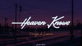 Orange amp Lemons  Heaven Knows Lyric Video [upl. by Kinny]