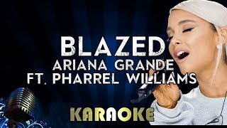 Blazed Ft Pharrell Williams  Ariana Grande  Karaoke Version Instrumental Lyrics Cover [upl. by Yreme]