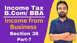 Section 36 PGBP  Income Tax BcomBBA  Income from business and profession [upl. by Hogarth]