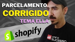 Dropshipping Erro no parcelamento no Tema ELLA Shopify 😭 [upl. by Sebastian]