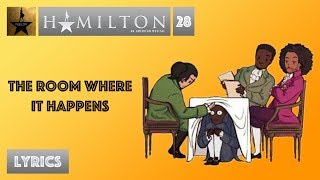 28 Hamilton  The Room Where It Happens VIDEO LYRICS [upl. by Ostraw555]